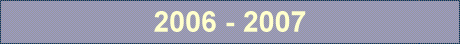 2006 - 2007