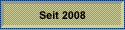 Seit 2008