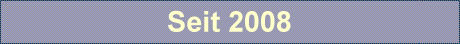 Seit 2008