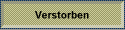 Verstorben